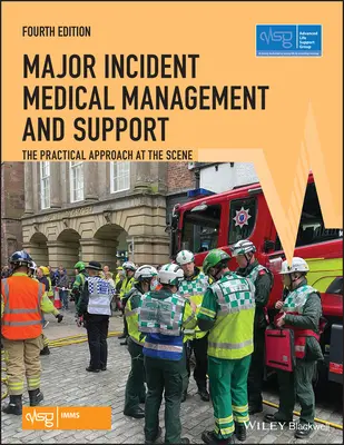 Zdravotnícke riadenie a podpora pri závažných udalostiach: Praktický prístup na mieste udalosti - Major Incident Medical Management and Support: The Practical Approach at the Scene