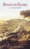 Henley-on-Thames: História - Henley-on-Thames: A History