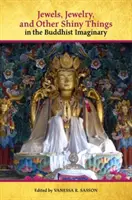 Šperky, klenoty a iné lesklé veci v budhistickej imaginácii - Jewels, Jewelry, and Other Shiny Things in the Buddhist Imaginary