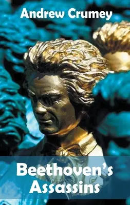 Beethovenovi vrahovia - Beethoven's Assassins