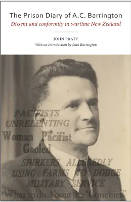 Väzenský denník A. C. Barringtona: Dissent a konformita na Novom Zélande počas vojny - The Prison Diary of A.C. Barrington: Dissent and Conformity in Wartime New Zealand