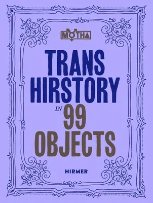 Trans Hirstory v 99 predmetoch - Trans Hirstory in 99 Objects