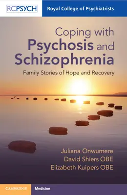Zvládanie psychózy a schizofrénie: Príbehy rodín o nádeji a zotavení - Coping with Psychosis and Schizophrenia: Family Stories of Hope and Recovery