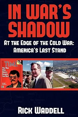 V tieni vojny Na pokraji studenej vojny: Posledný americký postoj - In War's Shadow At the Edge of the Cold War: America's Last Stand