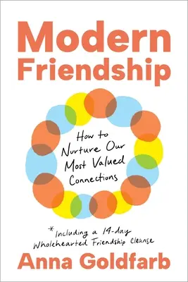 Moderné priateľstvo: Ako pestovať naše najcennejšie vzťahy - Modern Friendship: How to Nurture Our Most Valued Connections