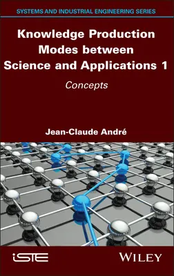 Spôsoby tvorby poznatkov medzi vedou a aplikáciami 1: Koncepty - Knowledge Production Modes Between Science and Applications 1: Concepts