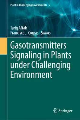 Signalizácia plynových vysielačov v rastlinách v náročnom prostredí - Gasotransmitters Signaling in Plants Under Challenging Environment