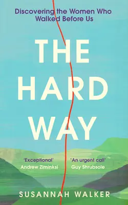 Ťažká cesta: Objaviť ženy, ktoré kráčali pred nami - The Hard Way: Discovering the Women Who Walked Before Us