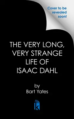Veľmi dlhý, veľmi zvláštny život Isaaca Dahla - The Very Long, Very Strange Life of Isaac Dahl
