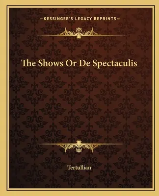 Ukážky alebo De Spectaculis - The Shows Or De Spectaculis