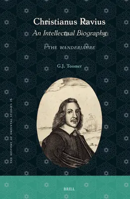 Christianus Ravius: Intelektuálny životopis: 1. putovanie - Christianus Ravius: An Intellectual Biography: 1. the Wanderjahre
