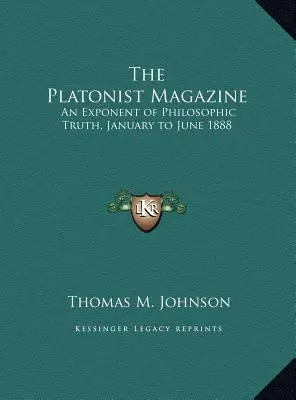 Časopis The Platonist: An Exponent of Philosophic Truth, január až jún 1888 - The Platonist Magazine: An Exponent of Philosophic Truth, January to June 1888