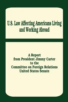 U. Zákony USA ovplyvňujúce Američanov žijúcich a pracujúcich v zahraničí - U. S. Law Affecting Americans Living and Working Abroad