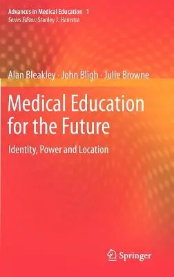 Lekárske vzdelávanie pre budúcnosť: Identita, moc a miesto - Medical Education for the Future: Identity, Power and Location