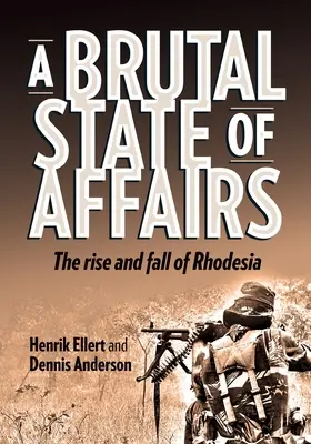 Brutálny stav vecí: Vzostup a pád Rodézie - A Brutal State of Affairs: The Rise and Fall of Rhodesia