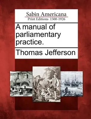 Príručka parlamentnej praxe. - A Manual of Parliamentary Practice.