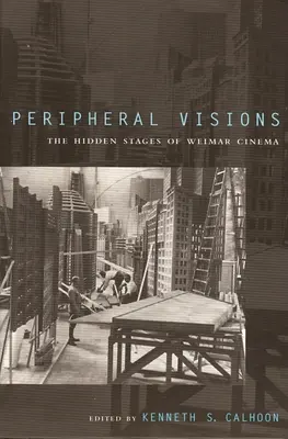 Periférne vízie: Skryté etapy weimarského filmu - Peripheral Visions: The Hidden Stages of Weimar Cinema