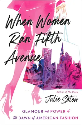 Keď ženy riadili Piatú avenue: Glamour a moc na úsvite americkej módy - When Women Ran Fifth Avenue: Glamour and Power at the Dawn of American Fashion