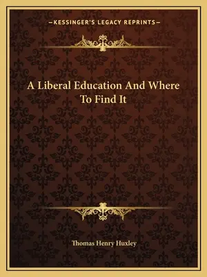 Liberálne vzdelanie a kde ho nájsť - A Liberal Education And Where To Find It