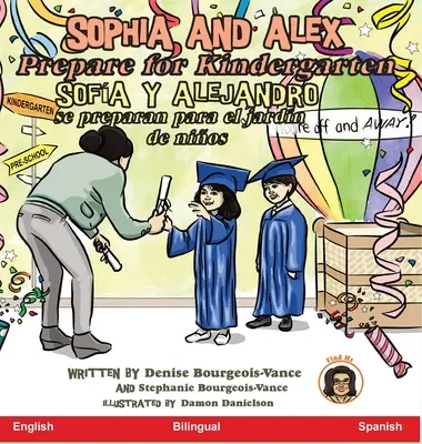 Sophia a Alex sa pripravujú na škôlku: Sofie a Alejandro sa pripravujú na školský rok - Sophia and Alex Prepare for Kindergarten: Sofa y Alejandro se preparan para el jardn de nios