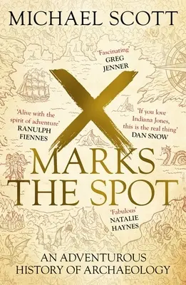 X Marks the Spot: Príbeh archeológie v ôsmich mimoriadnych objavoch - X Marks the Spot: The Story of Archaeology in Eight Extraordinary Discoveries