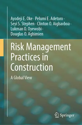 Postupy riadenia rizík v stavebníctve: Globálny pohľad - Risk Management Practices in Construction: A Global View