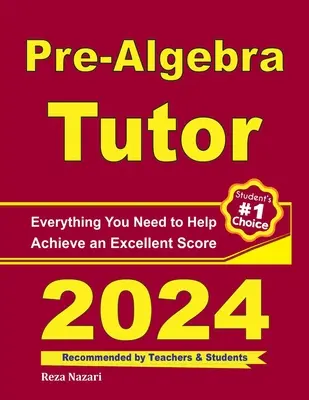Učiteľ predalgebry: Všetko, čo potrebujete, aby ste dosiahli výborný výsledok - Pre-Algebra Tutor: Everything You Need to Help Achieve an Excellent Score