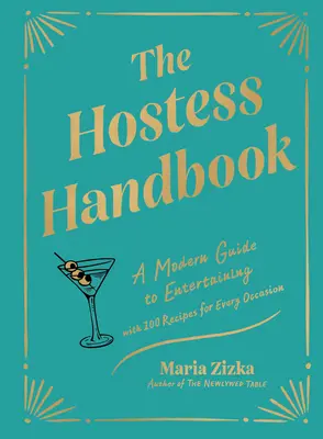 Príručka pre hostiteľky: Moderný sprievodca zábavou - The Hostess Handbook: A Modern Guide to Entertaining
