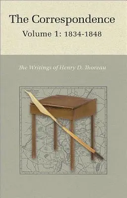 Korešpondencia Henryho D. Thoreaua: Thoreau: 1. zväzok: 1834 - 1848 - The Correspondence of Henry D. Thoreau: Volume 1: 1834 - 1848