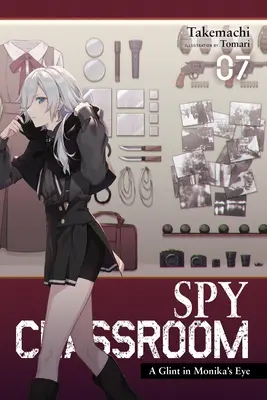 Spy Classroom, Vol. 7 (Light Novel): A Glind in Monika's Eye (Nová novela): 7 (7) - Spy Classroom, Vol. 7 (Light Novel): A Glint in Monika's Eye