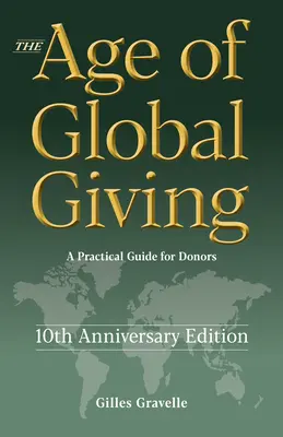 Vek globálneho darcovstva (10. výročné vydanie): Praktická príručka pre darcov - The Age of Global Giving (10th Anniversary Edition): A Practical Guide for Donors