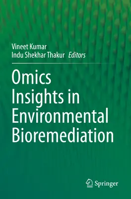 Omics Insights in Environmental Bioremediation (Omické poznatky o bioremediácii životného prostredia) - Omics Insights in Environmental Bioremediation