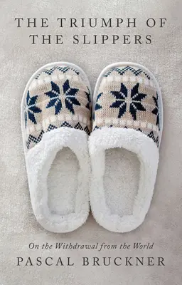 Triumf papúč: O odchode zo sveta - The Triumph of the Slippers: On the Withdrawal from the World
