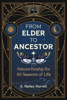 Od starca k predkovi: Prírodné príbuzenstvo pre všetky obdobia života - From Elder to Ancestor: Nature Kinship for All Seasons of Life