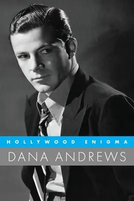 Hollywoodska záhada: Dana Andrews - Hollywood Enigma: Dana Andrews
