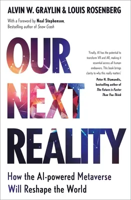 Naša ďalšia realita: Ako metaversum poháňané umelou inteligenciou zmení podobu sveta - Our Next Reality: How the AI-Powered Metaverse Will Reshape the World