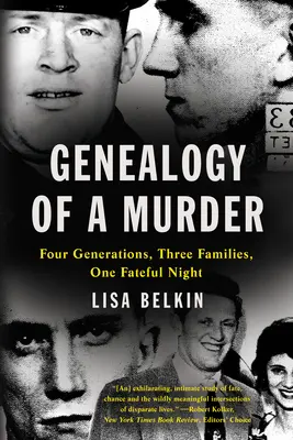 Genealógia vraždy: Štyri generácie, tri rodiny, jedna osudná noc - Genealogy of a Murder: Four Generations, Three Families, One Fateful Night