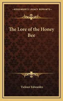 Príbeh včely medonosnej - The Lore of the Honey Bee