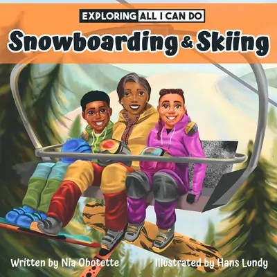 Skúmanie všetkého, čo dokážem - snowboarding a lyžovanie - Exploring All I Can Do - Snowboarding & Skiing