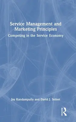 Manažment služieb a zásady marketingu: Konkurencia v ekonomike služieb - Service Management and Marketing Principles: Competing in the Service Economy