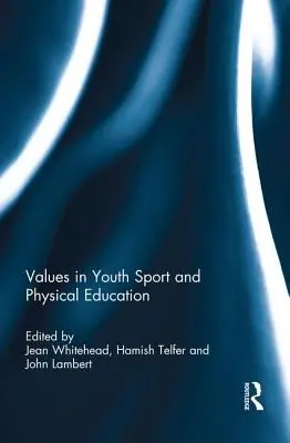 Hodnoty v športe a telesnej výchove mládeže - Values in Youth Sport and Physical Education