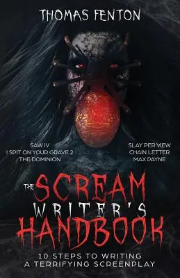 Príručka spisovateľa krimi: Ako napísať desivý scenár v 10 krvavých krokoch - The Scream Writer's Handbook: How to Write a Terrifying Screenplay in 10 Bloody Steps