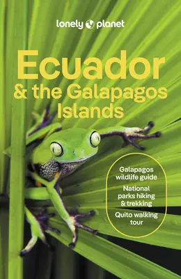 Lonely Planet Ekvádor a Galapágy - Lonely Planet Ecuador & the Galapagos Islands