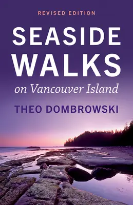 Prímorské prechádzky na ostrove Vancouver -- revidované vydanie - Seaside Walks on Vancouver Island -- Revised Edition