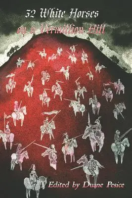 32 Biele kone na vrchu Vermillion: Prvý zväzok - 32 White Horses on a Vermillion Hill: Volume One