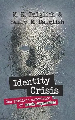 Kríza identity: skúsenosť jednej rodiny s maniodepresiou - Identity Crisis: one family's experience of manic depression