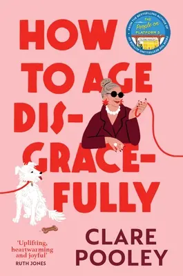 Ako starnúť nehanebne - How to Age Disgracefully