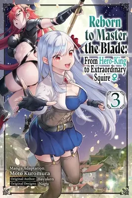Znovuzrodenie na ovládnutie čepele: Od kráľa-hrdinu k výnimočnému panošovi, zv. 3 - Reborn to Master the Blade: From Hero-King to Extraordinary Squire, Vol. 3