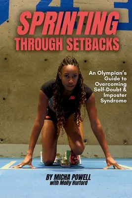 Šprint cez neúspechy: Príručka olympionika, ako prekonať pochybnosti o sebe samom a syndróm podvodníka - Sprinting Through Setbacks: An Olympian's Guide to Overcoming Self-Doubt and Imposter Syndrome