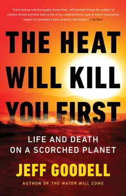 Horúčava ťa zabije ako prvá: Život a smrť na spálenej planéte - The Heat Will Kill You First: Life and Death on a Scorched Planet